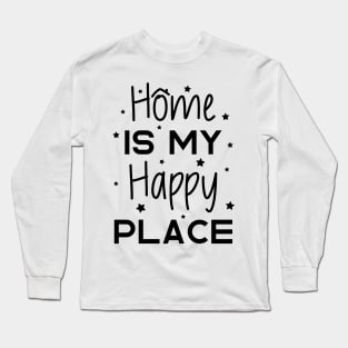 Home Is My Happy Place Long Sleeve T-Shirt